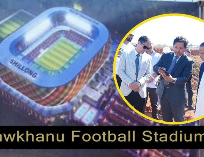 Mawkhanu Football Stadium Project Advances as Meghalaya Strengthens Sports Infrastructure Vision.